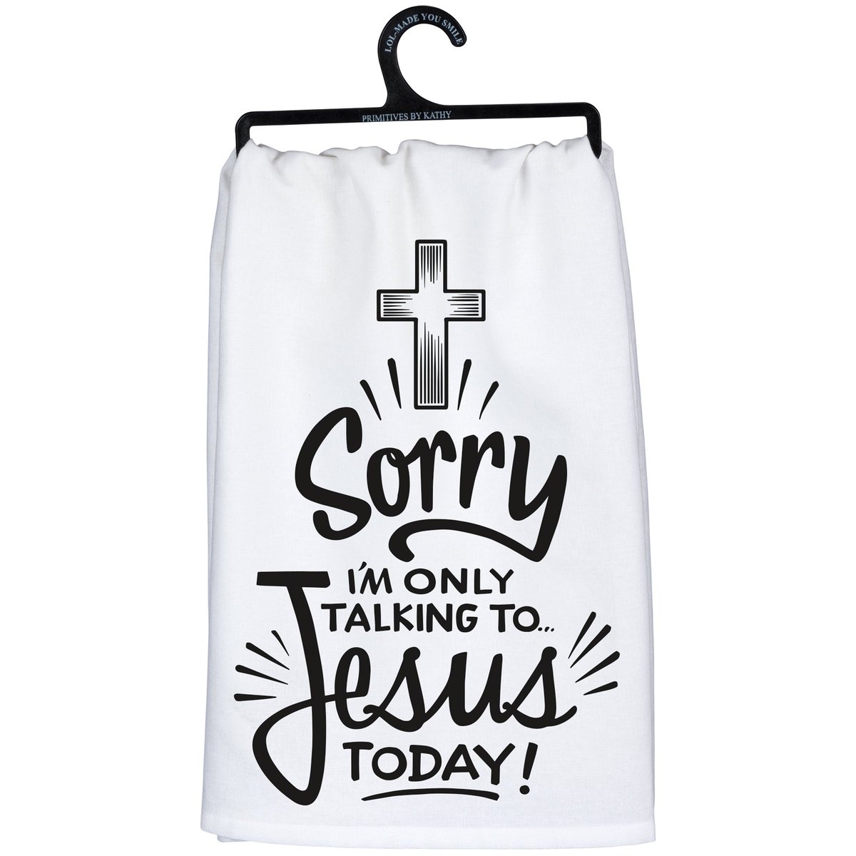 Funny Faith-Inspired Cotton Kitchen Towel: 'Sorry, Only Talking To Jesus Today'