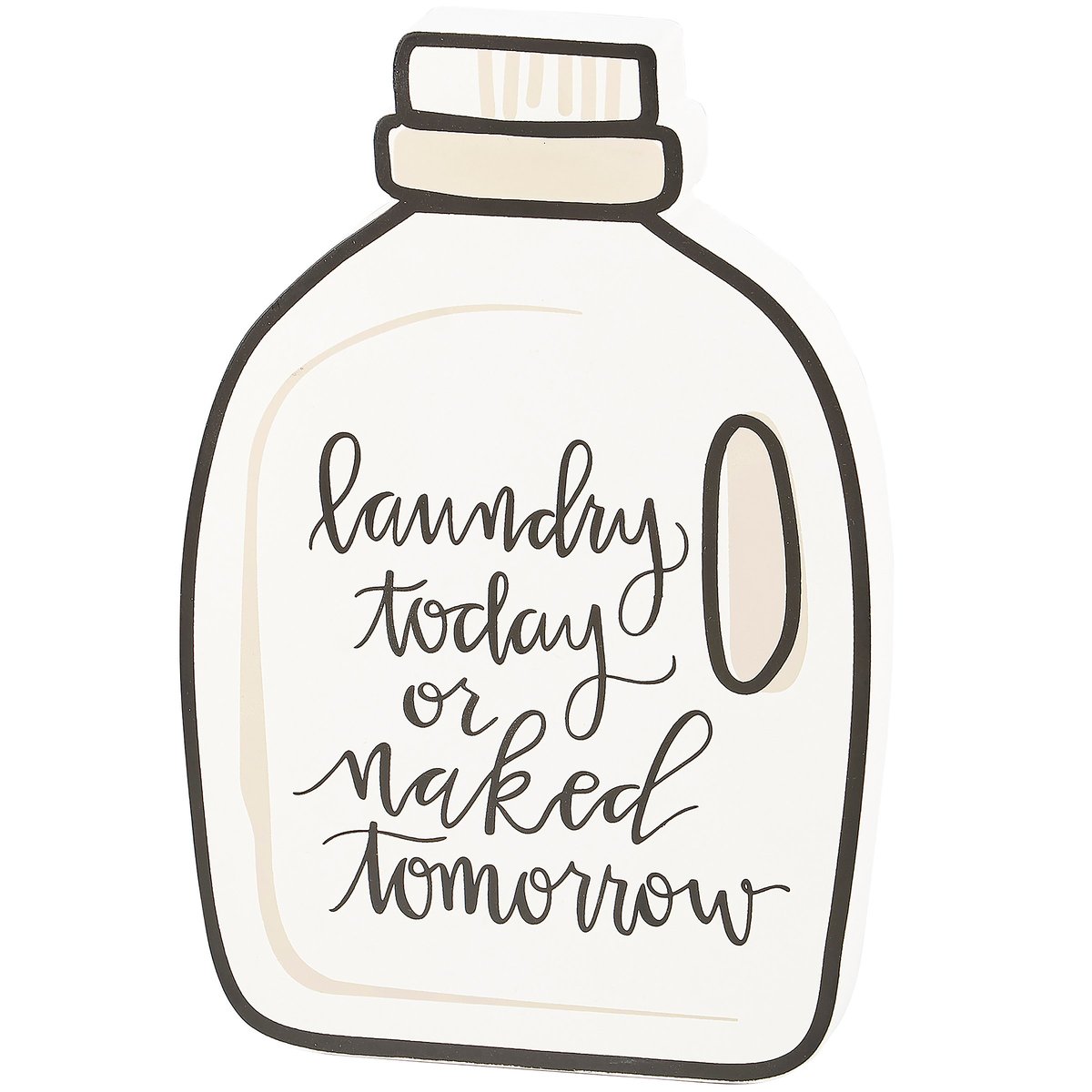 Humorous Laundry Today Or Naked Tomorrow Chunky Wood Sitter Sign Accent