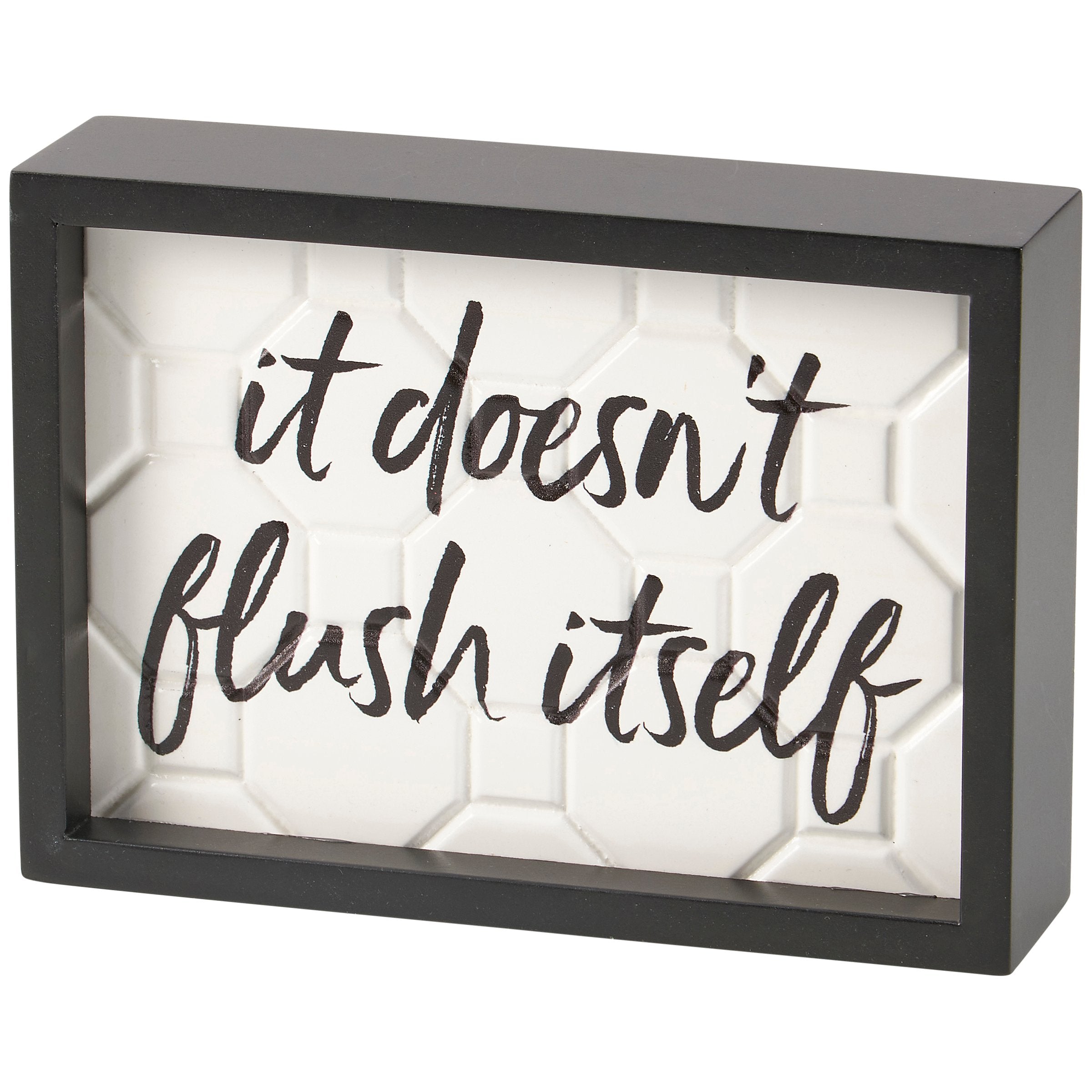 Funny Bathroom Humor Wood Box Sign - 'It Doesn't Flush Itself' Sarcastic Decor