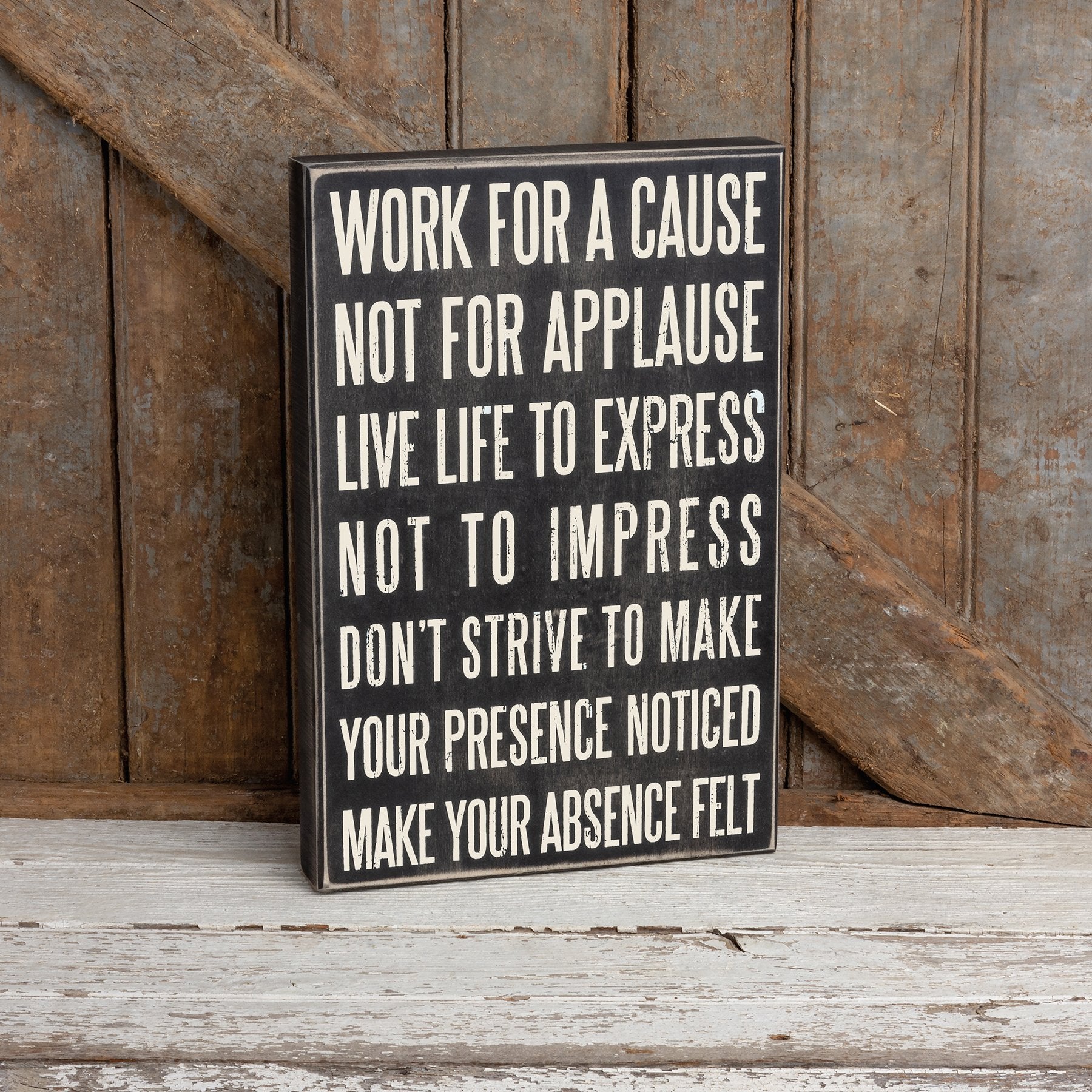 Inspirational Wooden Box Sign: Work For A Cause, Not For Applause Motto Decor