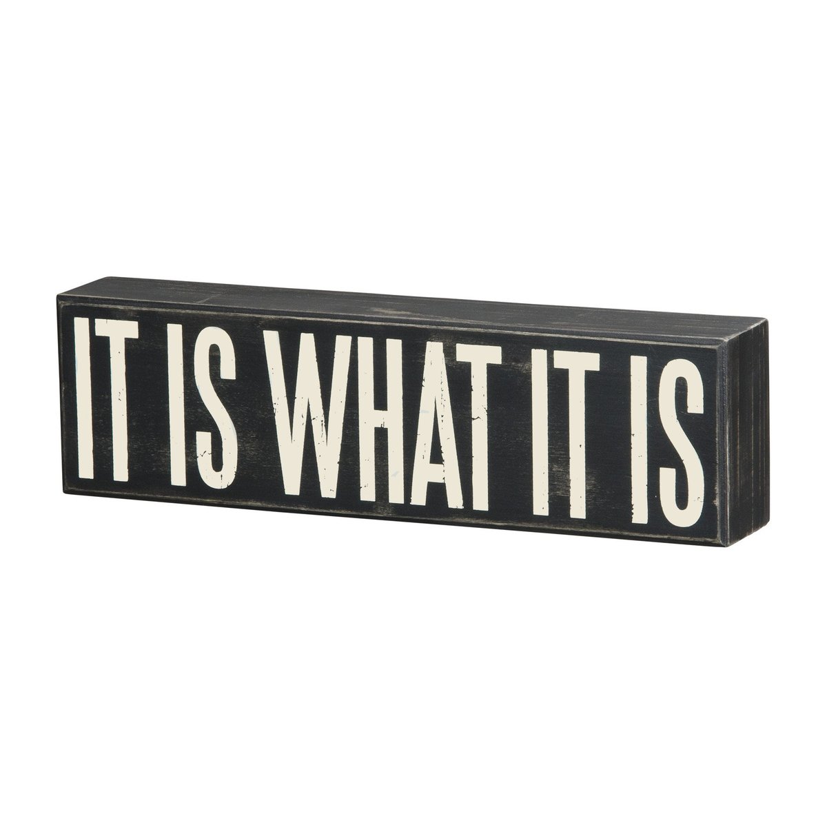 Funny "It Is What It Is" Distressed Wooden Box Sign - Freestanding & Wall Mount Decor